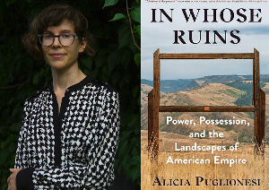 Author Event | In Whose Ruins: Power, Possession, and the Landscapes of American Empire